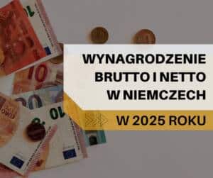 Wynagrodzenie brutto i netto w Niemczech w 2025 roku
